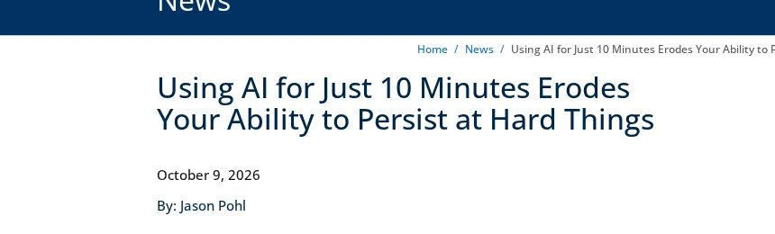 Screenshot of the UC Berkeley Research article: Using AI for Just 10 Minutes Erodes Your Ability to Persist at Hard Things